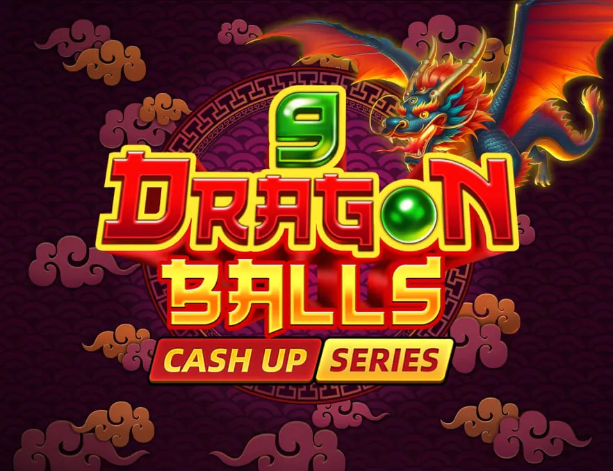 9 Dragon Balls: Cash Up
